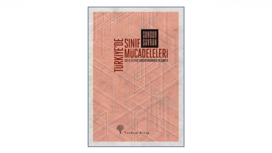 Türkiye’de Sınıf Mücadeleleri’nin ikinci cildi okurlarla buluştu