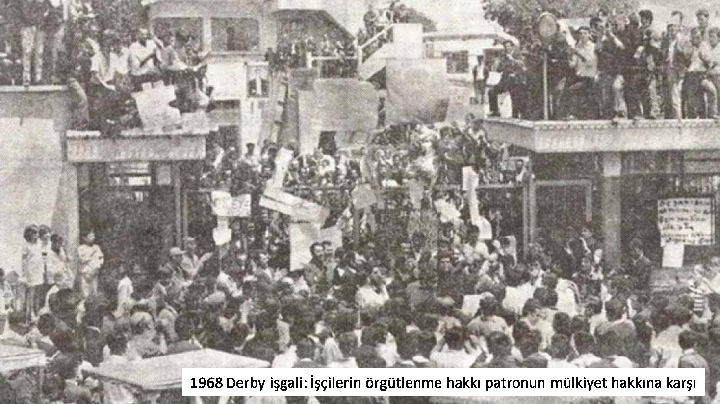 1968 Derby işgali: İşçilerin örgütlenme hakkı patronun mülkiyet hakkına karşı 