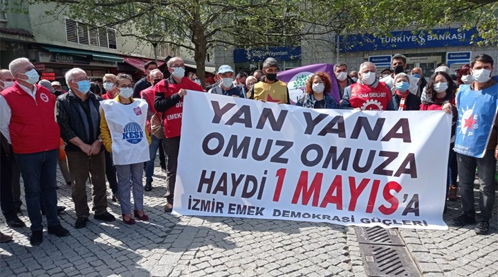 İzmir Emek ve Demokrasi Güçleri 1 Mayıs'ta alanlardayız demek için bir araya geldi