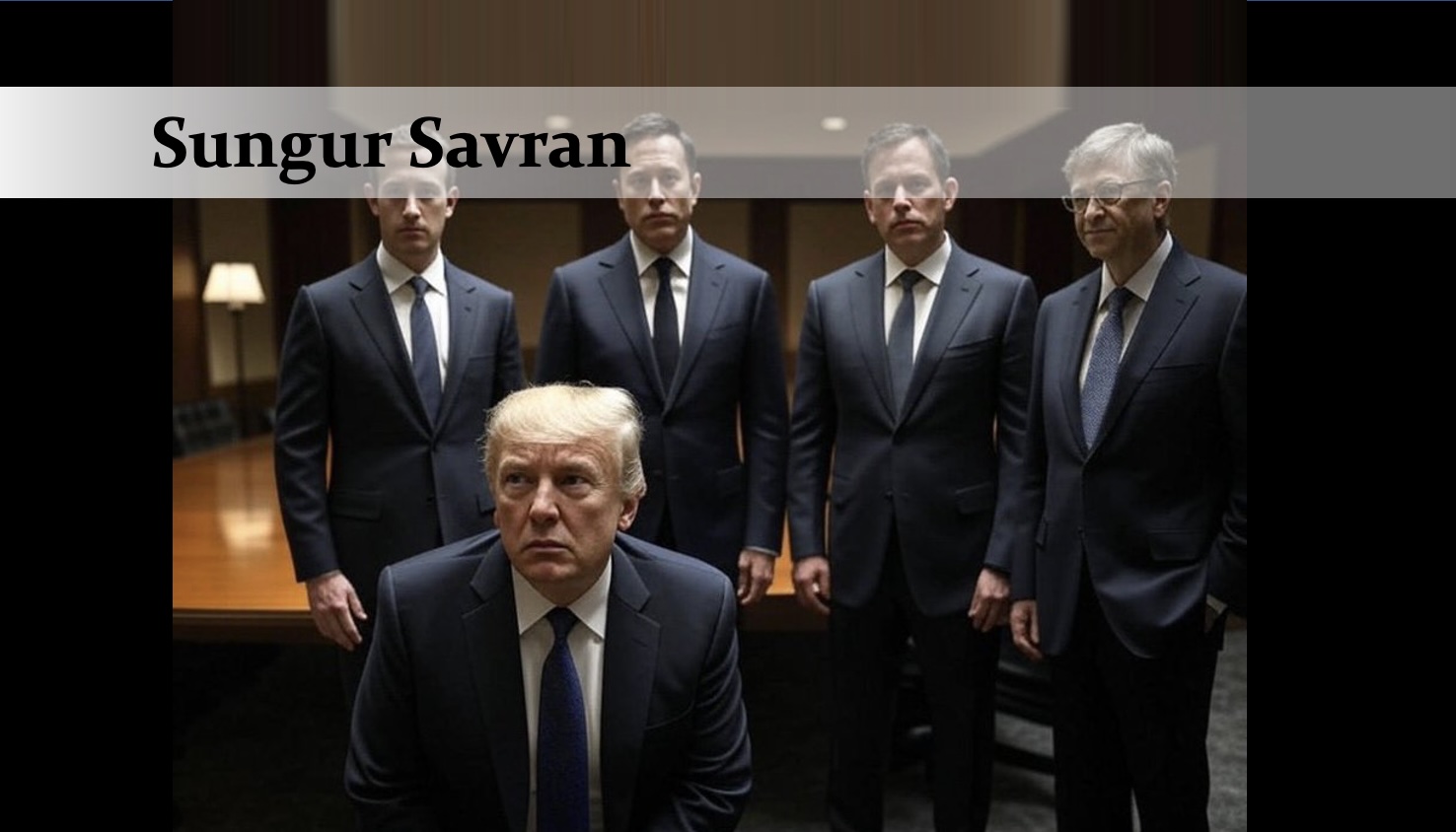 sungur savran trump silicon valley