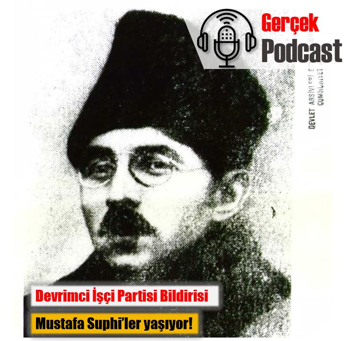 Mustafa Suphi'ler yaşıyor! Podcast