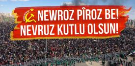 Newroz (Nevruz) kutlu olsun! Emperyalizm ve sömürgecilik kahrolsun!