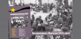 Revolutionary Marxism 2025 sayısı çıktı!