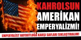 Başyazı: Uyanın! Amerikan haydutları okyanusun ötesinde değil içimizde!