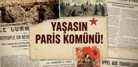 Şafağı söktüren ihtilal: Yaşasın Paris Komünü!