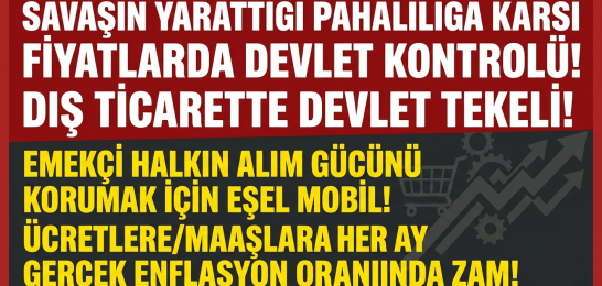Savaşın faturası da emekçi halka çıkıyor! Faturayı zenginler ödesin!