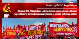 DİP 7. Kongre Belgeleri (3): Ölümünün 100. yıldönümünde Lenin işçilerin ve emekçilerin mücadelesinde yaşıyor! Lenin’in devrimci mirasını sahiplenelim ve Leninist partiyi inşa edelim!
