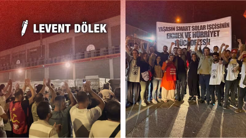 Gebze’den Aliağa’ya Smart Solar işçisinin iş aş hürriyet kavgası!