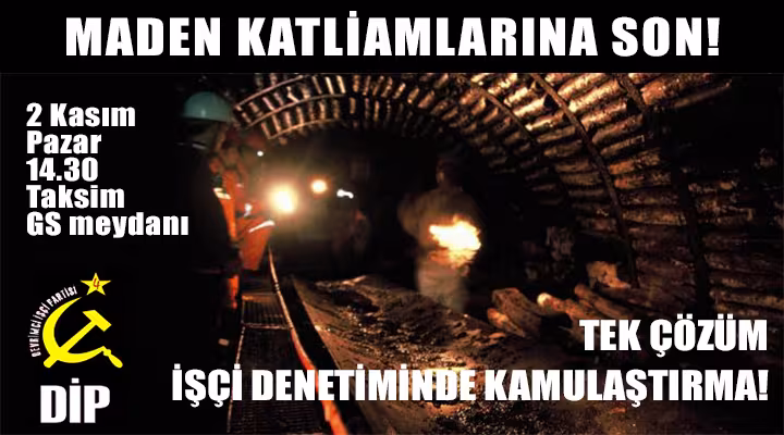 Basın açıklamasına çağrı: “İşçi ölümlerine son! Madenler işçi denetiminde kamulaştırılsın!” kapağı