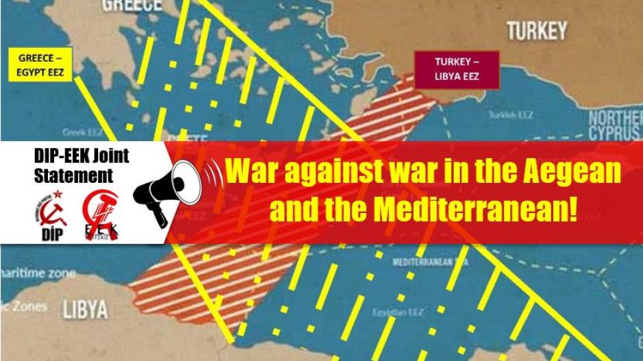 DIP-EEK joint statement: War against war in the Aegean and the Mediterranean!
