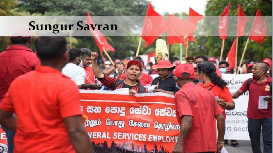 Sri Lanka’dan Türkiye’ye dersler (2): Sefaletten isyana, isyandan İMF’ye!