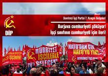 DİP 7. Kongre Belgeleri (4): Türkiye’de siyasal durum ve görevlere ilişkin karar: Burjuva cumhuriyeti çöküyor! İşçi sınıfının cumhuriyeti için ileri! 