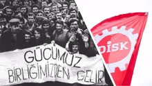 DİSK’in yeri düzen partilerinin ve bürokrasinin değil işçi sınıfının yanıdır!