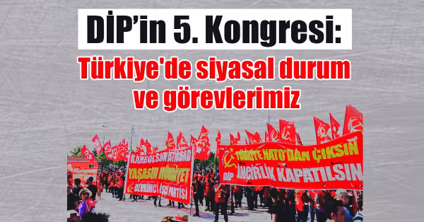 dip5kongreturkiyedesiyasidurumvegorevlerimiz0.jpg